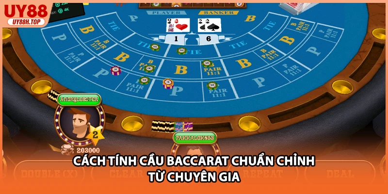 Cách tính cầu baccarat chuẩn chỉnh từ chuyên gia