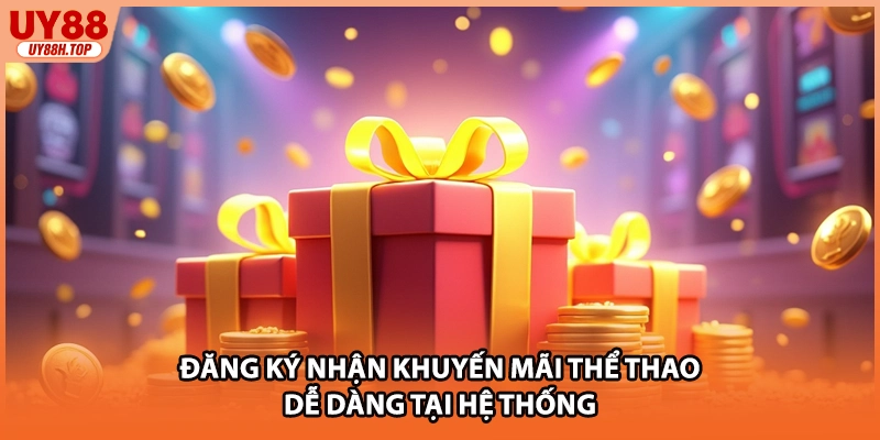 Đăng ký nhận khuyến mãi thể thao dễ dàng tại hệ thống