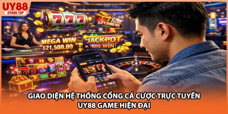 Giao diện hệ thống cổng cá cược trực tuyến UY88 Game hiện đại