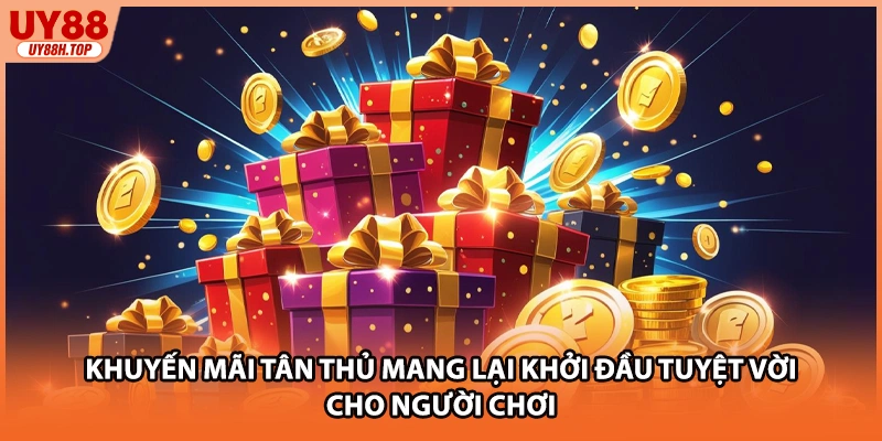 Khuyến mãi tân thủ mang lại khởi đầu tuyệt vời cho người chơi