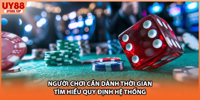 Người chơi cần dành thời gian tìm hiểu quy định hệ thống