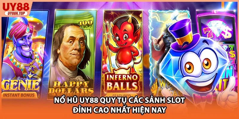 Nổ hũ UY88 quy tụ các sảnh slot đỉnh cao nhất hiện nay