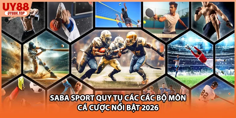 SABA sport quy tụ các các bộ môn cá cược nổi bật 2026