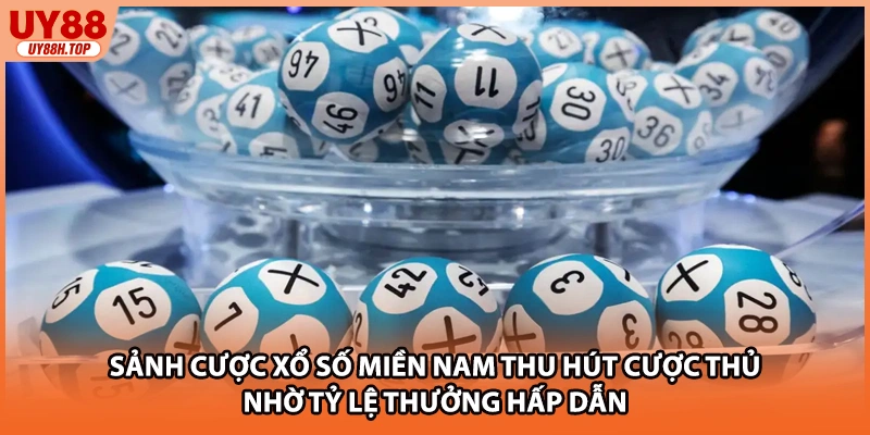 Sảnh cược xổ số miền nam thu hút cược thủ nhờ tỷ lệ thưởng hấp dẫn