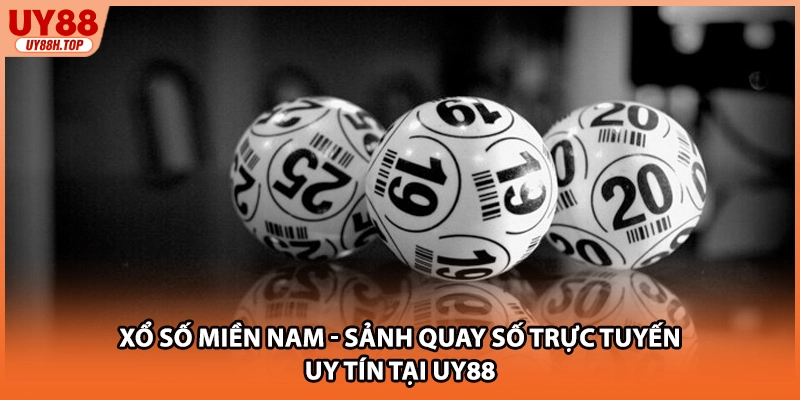 Xổ Số Miền Nam - Sảnh Quay Số Trực Tuyến Uy Tín Tại UY88